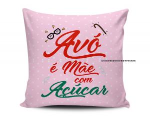 ALMOFADA AVÓ É MÃE COM AÇÚCAR Tecido 100% Poliéster (microfibra) 33x30cm Personalizado Frente e Verso Sublimação  