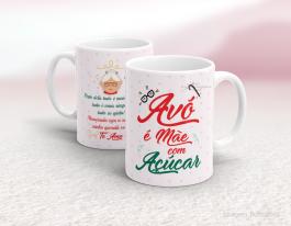 CANECA EM CERÂMICA DIA DOS AVÓS - AVÓ É MÃE COM AÇÚCAR Caneca em Cerâmica Branca 325ml  Sublimação  