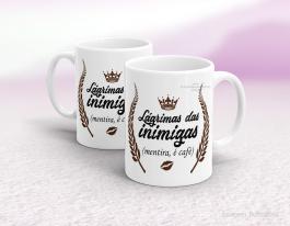 CANECA EM CERÂMICA LÁGRIMAS DAS INIMIGAS, MENTIRA É CAFÉ Caneca em Cerâmica Branca 325ml  Sublimação  