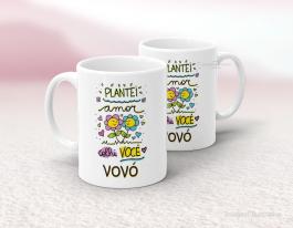 CANECA EM CERÂMICA DIA DOS AVÓS - PLANTEI AMOR COLHI VOCÊ Caneca em Cerâmica Branca 325ml  Sublimação  