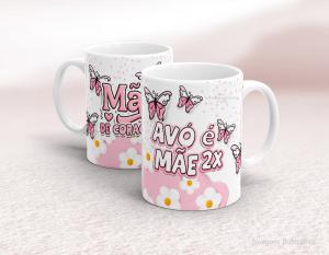 CANECA EM CERÂMICA DIA DAS MÃES - AVÓ É MÃE 2X Caneca em Cerâmica Branca 325ml  Sublimação  