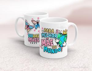 CANECA EM CERÂMICA DIA DAS MÃES - PARA A MELHOR MÃE DO MUNDO Caneca em Cerâmica Branca 325ml  Sublimação  