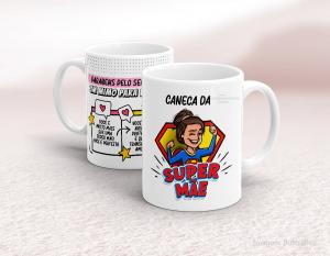 CANECA EM CERÂMICA DIA DAS MÃES - SUPERMÃE Caneca em Cerâmica Branca 325ml  Sublimação  