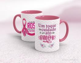 CANECA EM CERÂMICA OUTUBRO ROSA - UM TOQUE DE CUIDADO É UM ATO DE AMOR Caneca Cerâmica Branca com Alça e Interior em Cores 325ml  Sublimação  